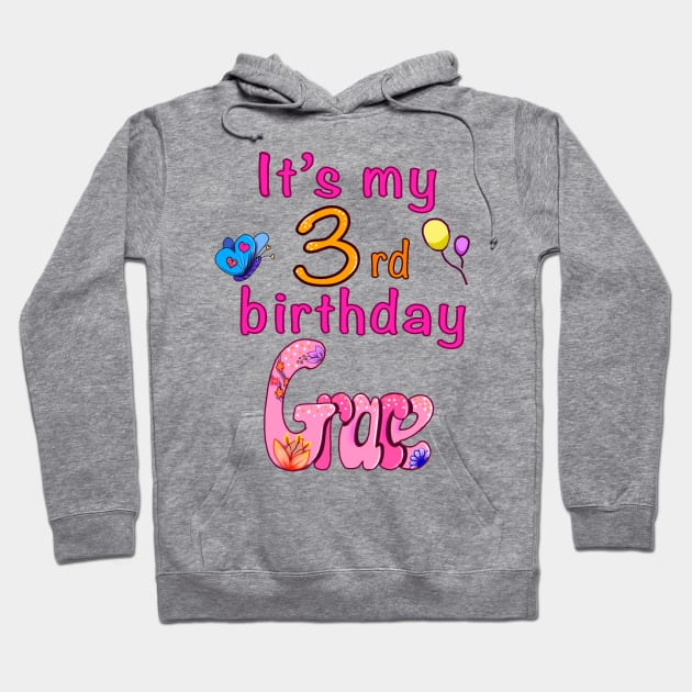 It’s my 3rd birthday  with name Grace personalised birth day Hoodie by Artonmytee